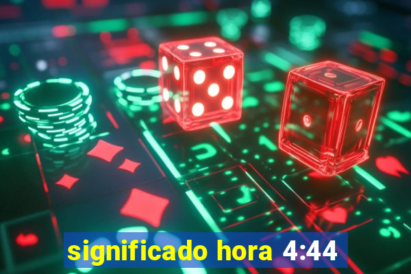 significado hora 4:44